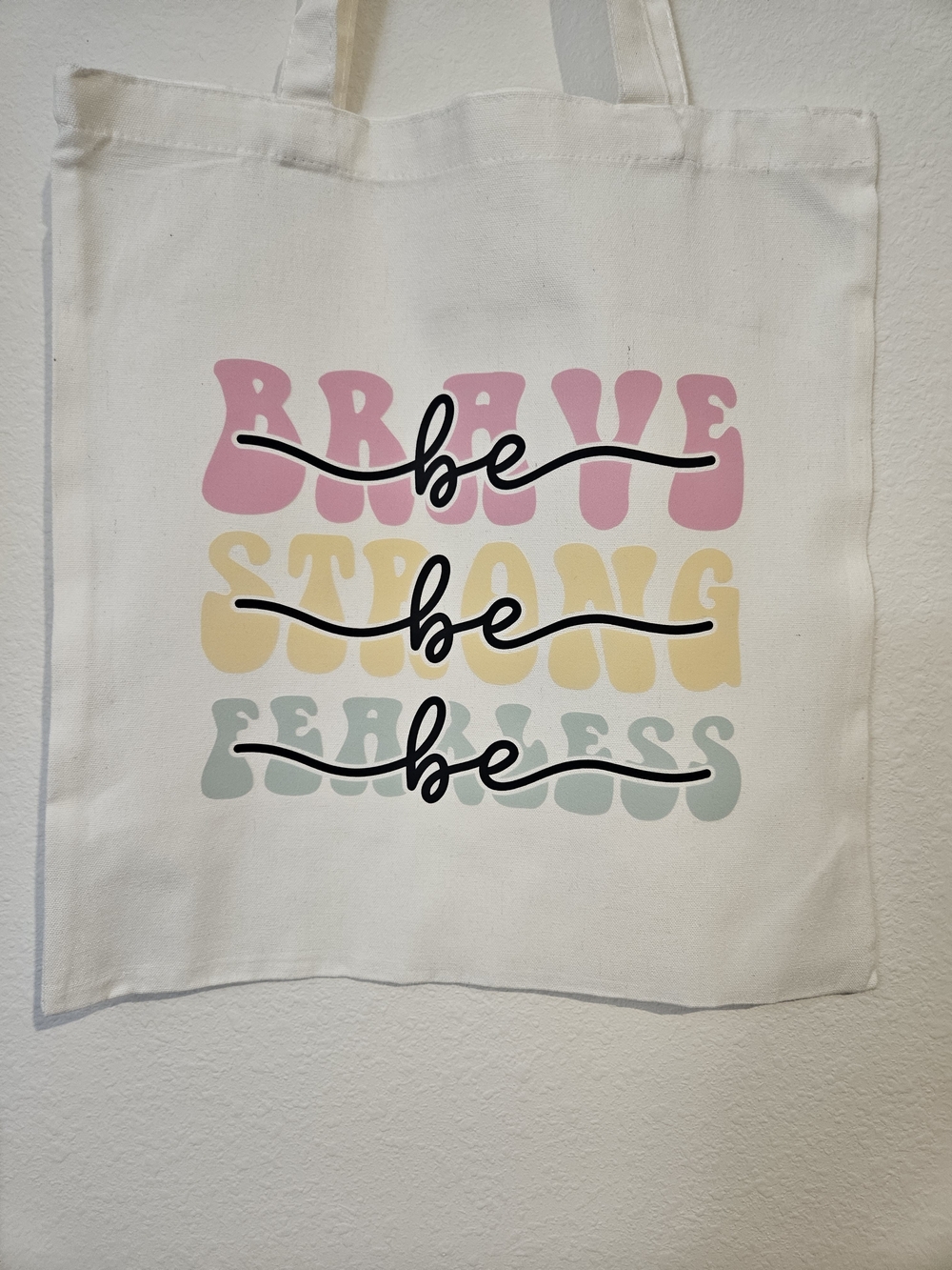 Be Brave Be Strong Be Fearless Printed Canvas Tote Bag